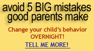 Avoid 5 Big Mistakes Good Parents Make