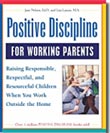 Positive Discipline for Working Parents